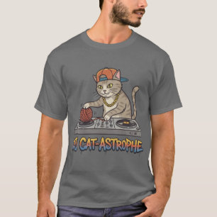 Kat-Astrophe Lustiger DJ-Katze Wortwitz T-Shirt