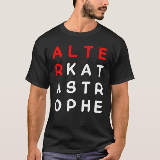 Katastrophen-Spruch lustiger Meme T-Shirt (Vorderseite)