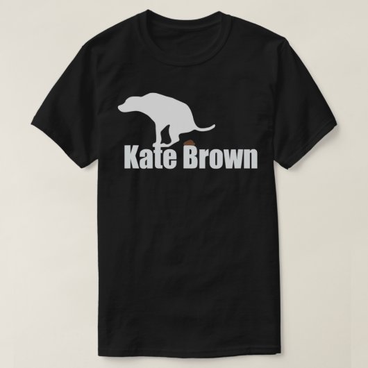 Kate Brown Dog poo T-Shirt (Design vorne)