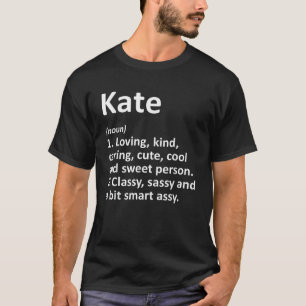 KATE Definition Personalized Name Funny Birthday G T-Shirt