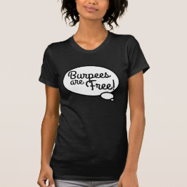 Kate sagt, Burpees sind kostenlos/besser Gemeinsam T-Shirt