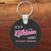 Kathleen, was du nicht verstehen würdest schlüsselanhänger (Vorderseite)