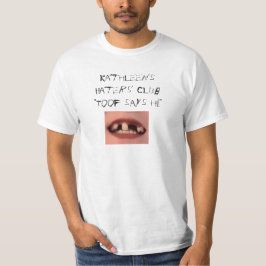 Kathleen's Haters' Club Toof T - Shirt (Made by Me