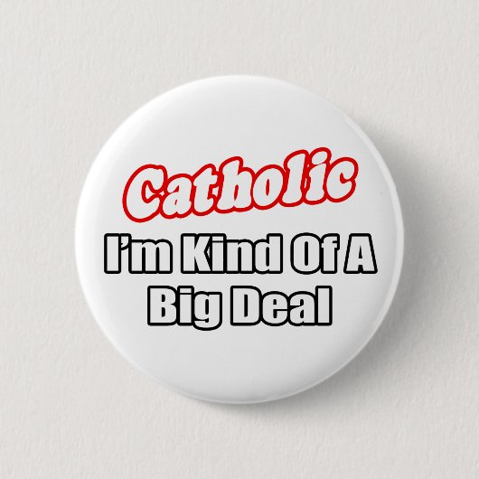 Katholik... Big Deal Button (Vorderseite)