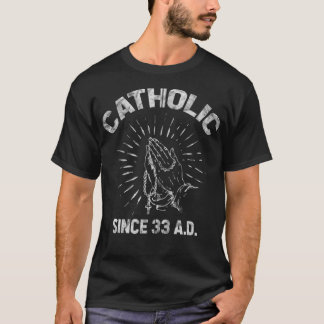 Katholik seit 33 n. Chr. Jesus Follower Rosary Geb T-Shirt