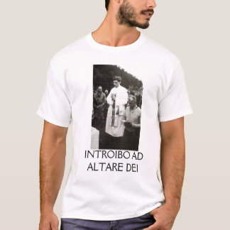 KATHOLISCHE INTROIBO ANZEIGE ALTARE DEI PAPSTS T-Shirt