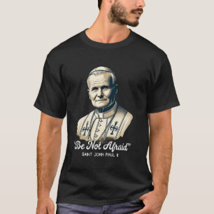 Katholisches Zitat von Papst Johannes Paul II. T-Shirt