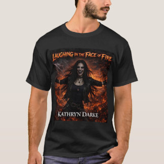 Kathryn Dark "Laughing in the Face of Fire" Album  T-Shirt