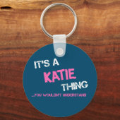 Katie, was man nicht den Namen verstehen würde Schlüsselanhänger (Vorderseite)