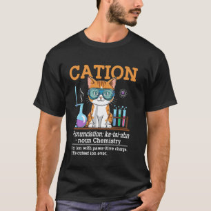 Kation Katze Chemie lustiger Chemie-Lehrer Schüler T-Shirt