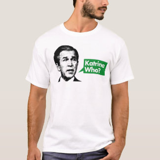 Katrina wer? T - Shirt