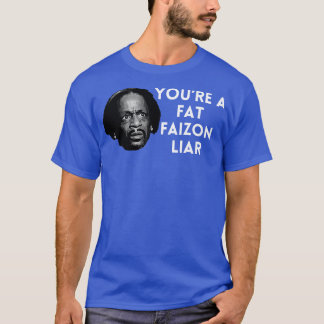 Katt Williams Du bist ein fetter Faizon Lügner T-Shirt