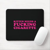 Kätzchen braucht eine Zigarette lustiger Katzenwit Mousepad (Mit Mouse)
