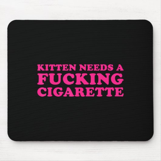 Kätzchen braucht eine Zigarette lustiger Katzenwit Mousepad (Vorne)