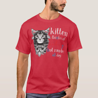 Kätzchen denken an nichts außer Mord den ganzen Ta T-Shirt