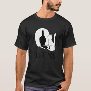 Kätzchen Fluff Du Du Fluffin Fluff Du Katze T-Shirt