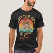 Kätzchen Sie mir gleich: Niedliche Katzengestaltun T-Shirt (Vorderseite)