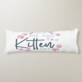 Kätzchen Sie mir? Seitenschläferkissen (Vorderseite)