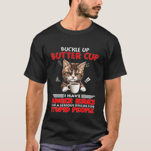 Katze Anschnallen Buttercup Ich habe Wutprobleme u T-Shirt