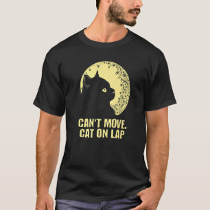Katze auf Schoß kann nicht bewegt werden Katzenlie T-Shirt