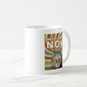 Katze braucht jetzt Kaffee Kaffeetasse (VorderseiteRechts)