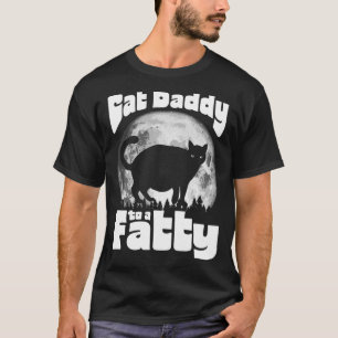 Katze Daddy zu einer Fatty! Funny Vintag Full Moon T-Shirt
