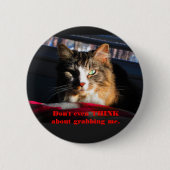 Katze denken nicht einmal an die Ergreifung ich Button (Vorderseite)