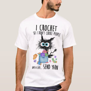 Katze, die ich kreuze, damit ich nicht ersticke, d T-Shirt