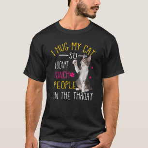Katze, die ich umarmte, also hebe ich keine Leute  T-Shirt