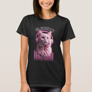 Katze DJ Keine Anfragen Kitty Kopfhörer Equalizer T-Shirt