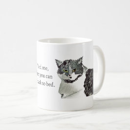 Katze- Füttere mich, dann kannst du wieder ins Bet Kaffeetasse