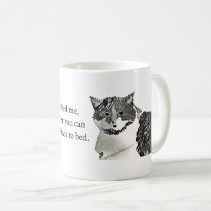 Katze- Füttere mich, dann kannst du wieder ins Bet Kaffeetasse