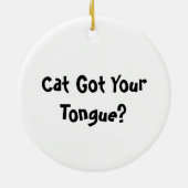 Katze Got deine Zunge? Keramik Ornament (Hinten)