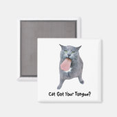 Katze Got deine Zunge? Magnet (Vorderseite/Rückseite)