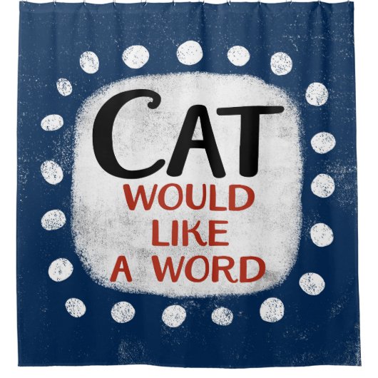 Katze hätte gerne einen Word Duschvorhang (Vorderseite)