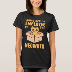 Katze Heimarbeitsplatz Arbeit Sitzkiste Mitarbeite T-Shirt