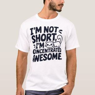 Katze Ich bin nicht Kurz, ich bin konzentriert Pha T-Shirt
