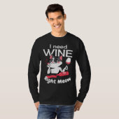 Katze Ich brauche Wein T-Shirt (Vorne ganz)