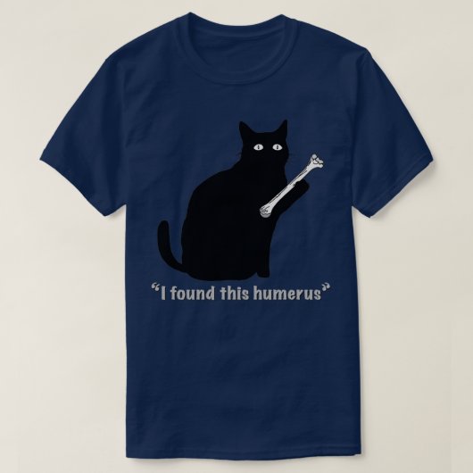 Katze Ich fand diesen Humerus-Knochen von MotorMan T-Shirt (Design vorne)
