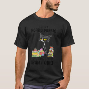 Katze Ich hamstere nicht Stoff, ich kaufe einfach  T-Shirt