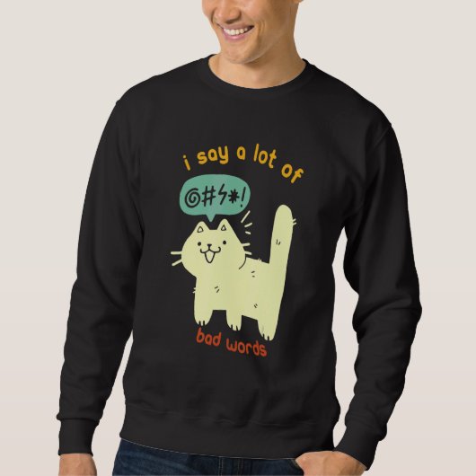 Katze, ich sage eine Menge schlechter Worte Sarcas Sweatshirt (Vorderseite)