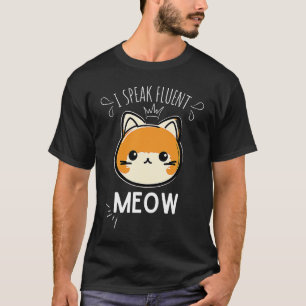 Katze Ich spreche fließend Miauen Kitty Ironische T-Shirt