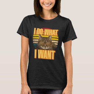 Katze Ich tue, was ich mit meiner Katze Wollte T-Shirt