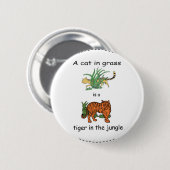 Katze im Gras ist ein Tiger im Dschungel Button (Vorne & Hinten)
