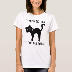 Katze Kätzchen Habe ich meine Augen laut verdreht  T-Shirt