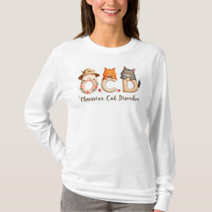 Katze Lady Gift - Zwangsstörung bei Katzen T-Shirt