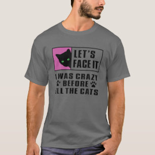 Katze Lady, Katze Mama, verrückt vor allen Katzen, T-Shirt