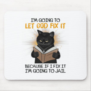 Katze Lasse Gott repariere es, denn wenn ich es re Mousepad