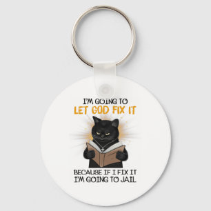 Katze Lasse Gott repariere es, denn wenn ich es re Schlüsselanhänger