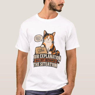 Katze lehnt Ihre Erklärung ab T-Shirt